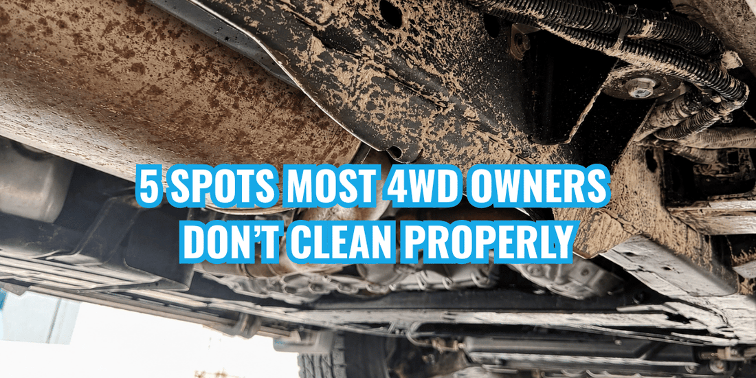 5 spots most 4WD owners don’t clean properly